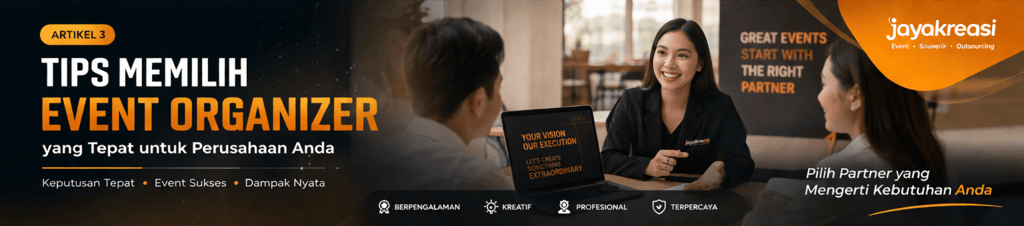 Tips Memilih Event Organizer yang Tepat untuk Perusahaan Anda Tips Memilih Event Organizer yang Tepat untuk Perusahaan Anda